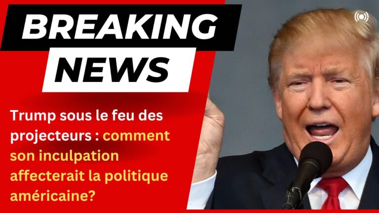 Trump sous le feu des projecteurs : comment son inculpation affecterait la politique américaine?