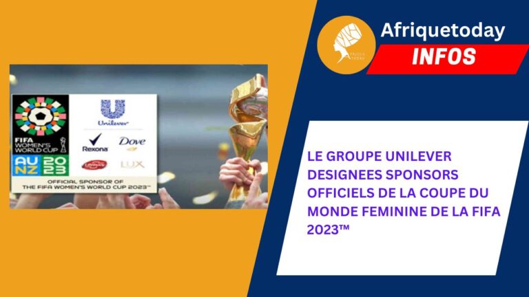 LE GROUPE UNILEVER DESIGNEES SPONSORS OFFICIELS DE LA COUPE DU MONDE FEMININE DE LA FIFA 2023™