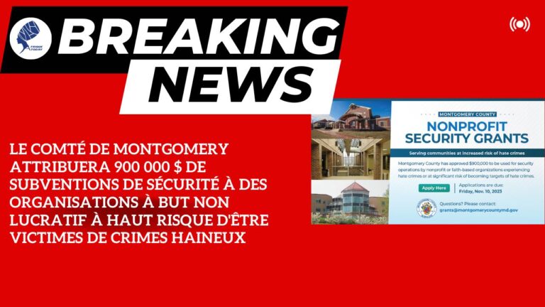 Le comté de Montgomery attribuera 900 000 $ de subventions de sécurité à des organisations à but non lucratif à haut risque d’être victimes de crimes haineux